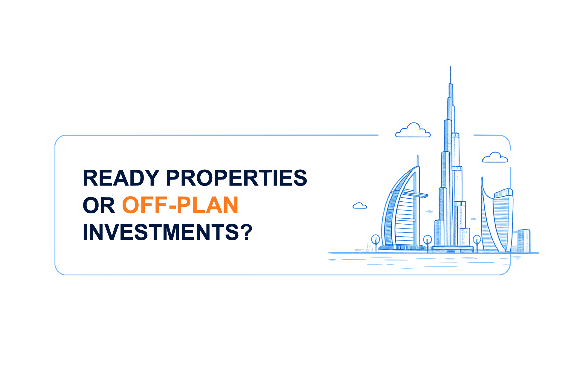 Ready properties or off-plan investments?